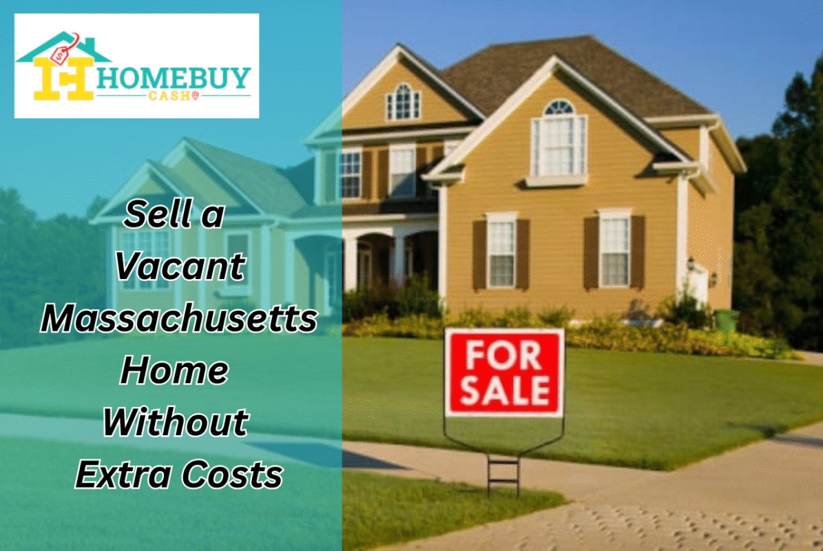 Sell a Vacant Massachusetts Home Without Extra Costs